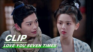 Lu Changkong Bid Farewell to Xiangyun | Love You Seven Times EP09 | 七时吉祥 | iQIYI