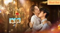 Grab Your Love Episode 01 Hindi Dubbed