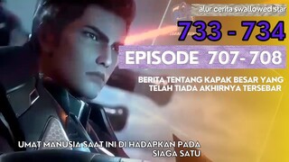 Alur Cerita Swallowed Star Season 2 Episode 707-708 | 733-734 [ English Subtitle ]