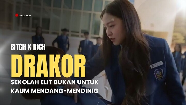 BITCH X RICH | SEKOLAH KHUSUS SULTAN BUKAN KAUM MENDANG-MENDING