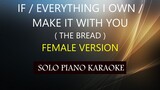 IF / EVERYTHING I OWN / MAKE IT WITH YOU ( FEMALE VERSION ) ( BREAD ) PH KARAOKE PIANO by REQUEST