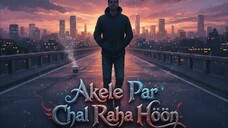 Akele Par Chal Raha Hoon (2025)