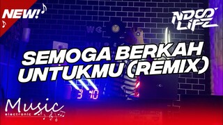 DJ SEMOGA BERKAH UNTUKMU (COVER REMIX) FULL BASS [NDOO LIFE]