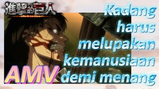 [Attack on Titan] AMV | Kadang harus melupakan kemanusiaan demi menang