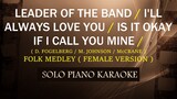 LEADER OF THE BAND / I'II ALWAYS LOVE YOU / IS IT OKAY IF I CALL YOU MINE ( FEMALE VERSION MEDLEY  )