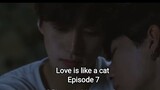 Love is like a cat BL Episode 7[Eng Sub].    #blseries #bldrama #bledit #newbl #fyp