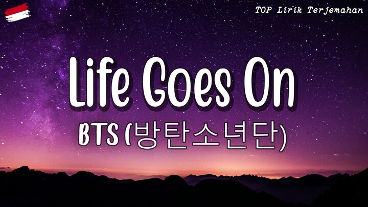 Life Goes On - BTS ( Lirik Terjemahan Indonesia ) 🎤