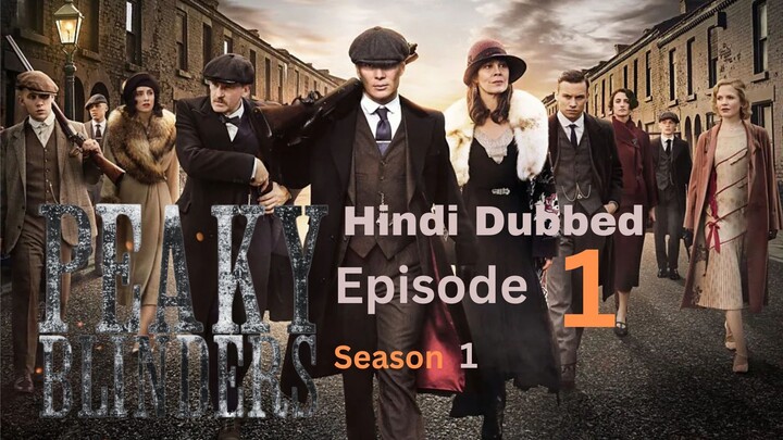 [Hindi] Peaky Blinders S01 E01 1080p BluRay Hindi Dubbed