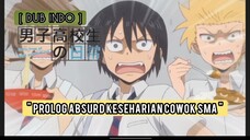 [ DUB INDONESIA ] PROLOG ABSURD DANSHI KOKOUSEI NO NICHIJOU | FANDUB INDONESIA by KidoVA