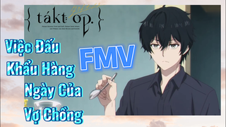 [Takt Op. Destiny] FMV | Việc Đấu Khẩu Hàng Ngày Của Vợ Chồng