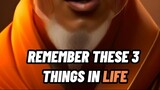 REMEMBER THESE 3 THINGS IN LIFE 🔥✔