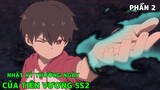 Tóm Tắt Anime Hay: " Nhật Ký Thường Ngày Của Tiên Vương Ss2 " Phần 2 | Review Anime Hay | Fox Sensei