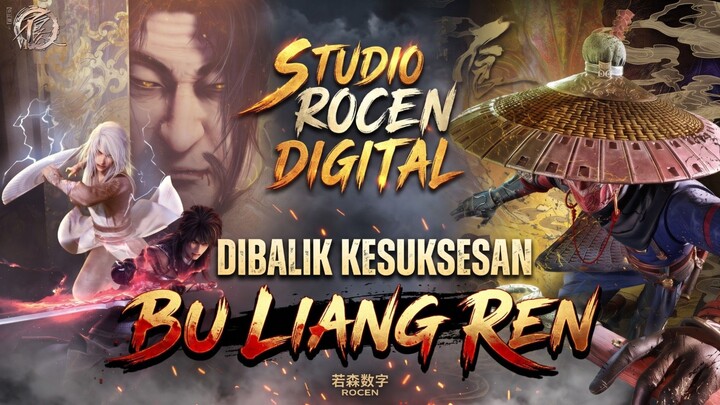 Rocen Digital. Studio dibalik kesuksesan Donghua Bu Liang Ren