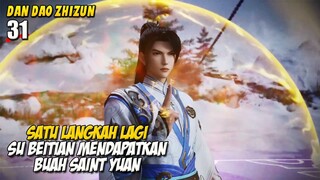 Mengalahkan 2 Orang Praktisi Ibli Demi Buah Saint Yuan - Dan Dao Zhizun Episode 31