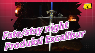 [Fate/stay night] Proses Produksi Excalibur_2