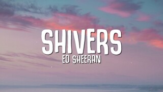 Ed Sheeran - Shivers (Lyrics)