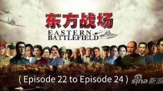 🇨🇳  东方战场  Eastern Battlefield  2016  (Episode 22 to Episode 24)