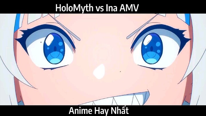 HoloMyth vs Ina AMV Hay Nhất