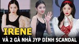 Irene và 2 gà nhà JYP vẫn được comeback dù dính scandal "nặng đô", riêng 1 người buộc phải rời nhóm
