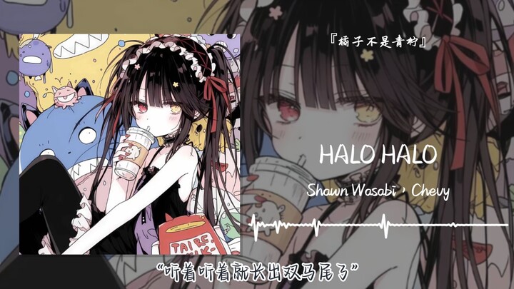 “Nghe hoài rồi tự nhiên mọc tóc đuôi ngựa hai bên” || “HALO HALO”