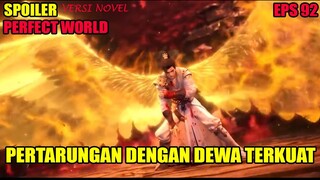 SPOILER PERFECT WORLD EPS 92 | PERTARUNGAN MELAWAN DEWA TERKUAT