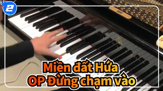 [Miền đất Hứa] OP Đừng chạm vào, Phiên bản Piano_2