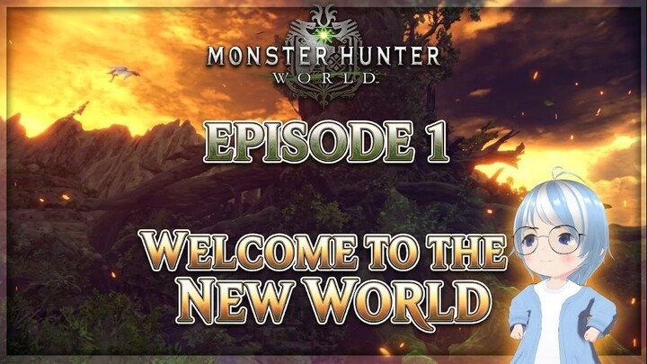 VanVan Steps Into The New World! 🏹 | Monster Hunter World Episode 1