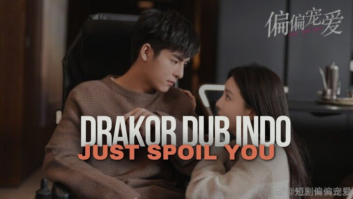 JUST SPOIL YOU (2026) - DRAKOR FULL EPS