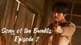 Song of the Bandits Episode 2