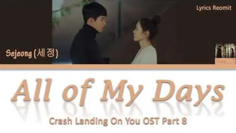 Sejeong (세정) - All of My Days (Crash Landing On You OST Part 8) Lyrics (Han/Rom/Eng/Indo)