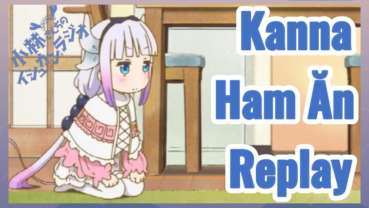 [Hầu Gái Rồng Nhà Kobayashi] FMV |Kanna Ham Ăn Replay