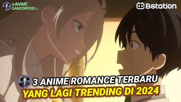 No. 3 Kalian Pasti Gak Nyangka...! 3 Anime Romance Yang Lagi Trending di Tahun 2024😱