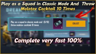 Play as a Squad in Classic Mode And Throw Molotov Cocktail 10 Times