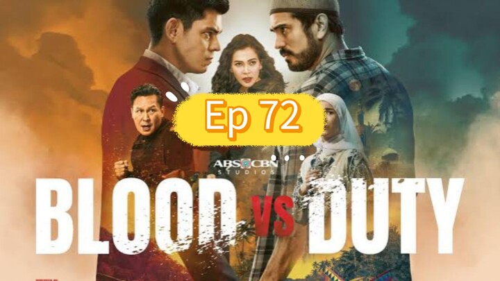 (Episode 72) Blood Vs Duty Full Episode
