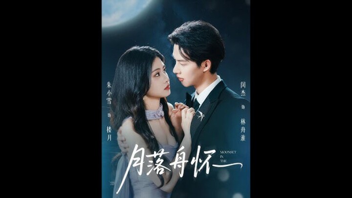 (min jie💕Zhu xiaoxue) Moonset in the Embrace of the boat   (indosub)