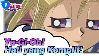 Yu-Gi-Oh! | Aku Bersedia Memberikanmu Kembali Hati yang Lebih Komplit!_1