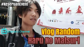 VLOG RANDOM EVENT HARU NO MATSURI - PERTAMA KALI KE EVENT YANG ADA DI SEKOLAHAN ‼️