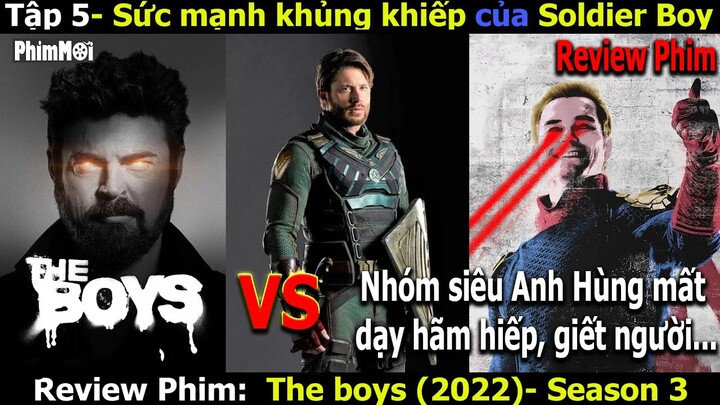 [Review Phim] The Boys Phần 3 - Siêu Anh Hùng Mất Dạy | Tập 5: Soldier Boy Tàn Sát Bá Tánh