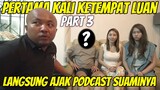 PERTAMA KALI KETEMPAT LUAN !!! LANGSUNG DI AJAK PODCAST !!! PASCOL MAU DI HAJ*R SUAMINYA LUAN ?!! #3