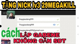 CÁCH LẬP TÀI KHOẢN GARENA KHÔNG CẦN DÙNG SĐT ĐỂ CHƠI GAME LIÊN QUÂN MOBILE MỚI NHẤT