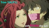 Tóm Tắt Anime Hay: anh Khiên dại Gái và cái kết | Review Anime : Anh hùng Khiên Phần 1