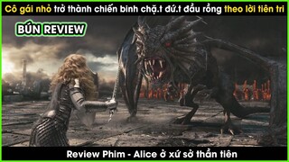 Cô gái vô tình trở thành chiến binh chặ.t đứ.t đầu rồng - REVIEW PHIM: ALICE Ở XỨ SỞ THẦN TIÊN