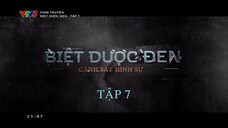 Biệt Dược Đen EP 07 [Sub Việt]