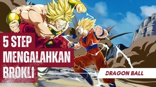 5 Step Cara Mengalahkan Brolli: Dragon Ball