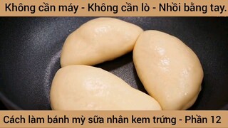 Cách làm bánh mỳ sữa nhân kem trứng #12