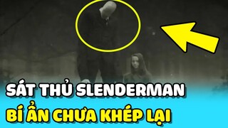 💥Sát thủ "SLENDERMAN" và những bí ẩn CHƯA KHÉP LẠI khiến nhiều người khiếp sợ | TIN GIẢI TRÍ