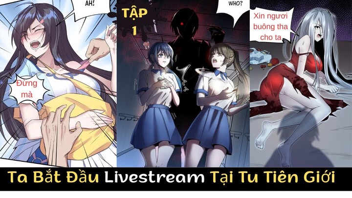 [Review Truyện Tranh] - Ta Bắt Đầu Livestream Tại Tu Tiên Giới Tập 1