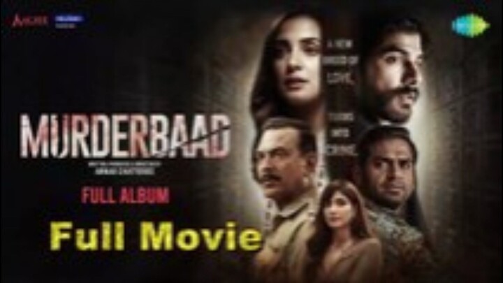 Murderbaad - Movie | Nakul S | Kanikka K | Sharib H | Saloni B |Manish C |Arnab C | 18th July 2025