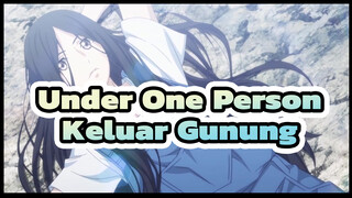 Under One Person|Feng Baobao——Keluar Gunung