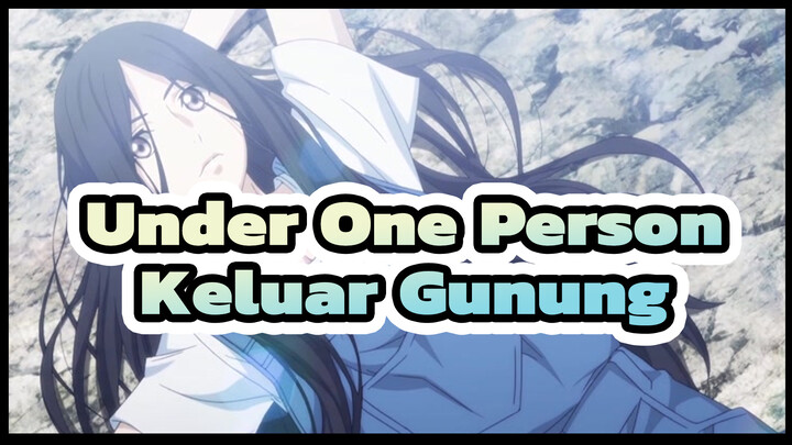 Under One Person|Feng Baobao——Keluar Gunung